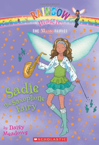 Music Fairies #7: Sadie the Saxophone Fairy: A Rainbow Magic Book