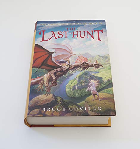 The Last Hunt (The Unicorn Chronicles  Book 4)