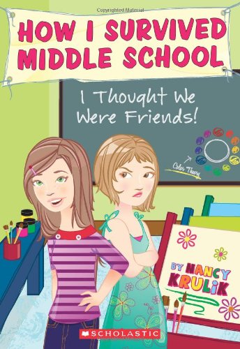 How I Survived Middle School #12: I Thought We Were Friends!