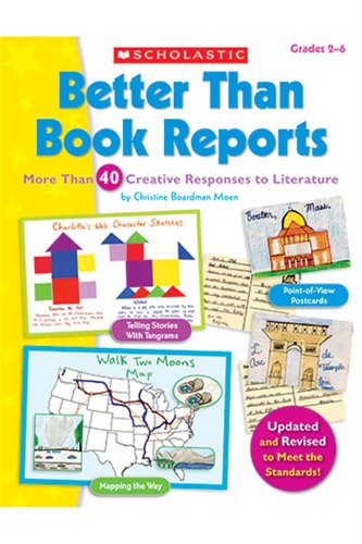 Better Than Book Reports: More Than 40 Creative Responses to Literature