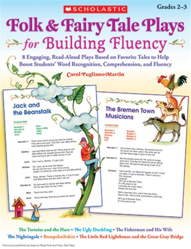 Folk & Fairy Tale Plays for Building Fluency: 8 Engaging, Read-Aloud Plays Based on Favorite Tales to Help Boost Students Word Recognition, Comprehension, and Fluency