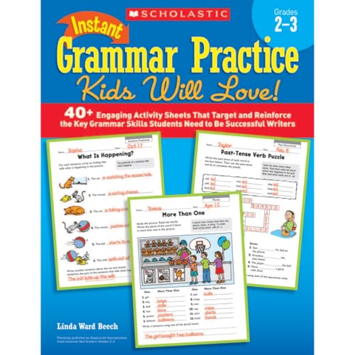 Instant Grammar Practice Kids Will Love! Grades 2-3: 40+ Engaging Activity Sheets That Target and Reinforce the Key Grammar Skills Students Need to Be Successful Writers