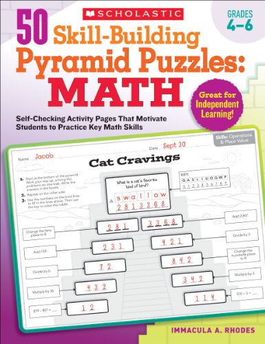 50 Skill-Building Pyramid Puzzles: Math: Grades 4–6: Self-Checking Activity Pages That Motivate Students to Practice Key Math Skills