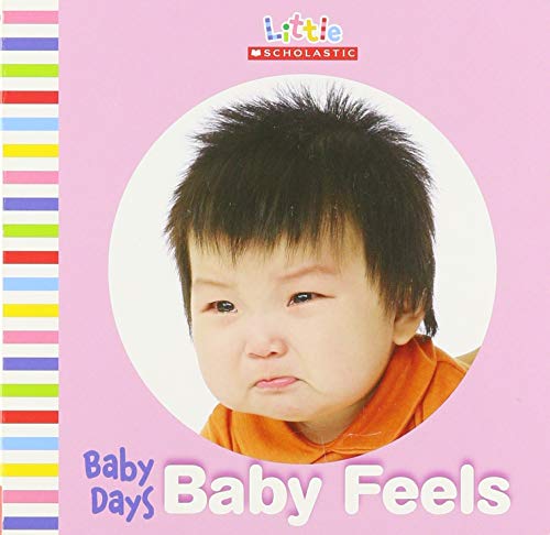 Little Scholastic-Baby Days: Baby Feels