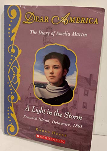 Dear America, A light in the Storm: The Diary of Amelia Martin, Fenwick Island, Delaware, 1861