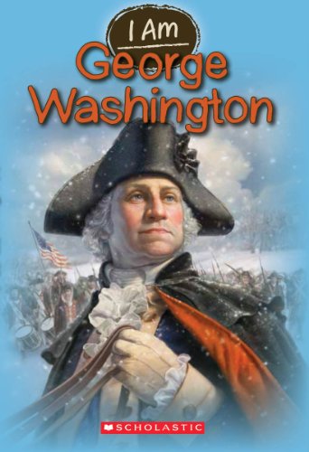 I Am George Washington (I Am #5) (5)