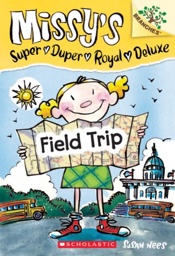 Field Trip: A Branches Book (Missy's Super Duper Royal Deluxe #4)