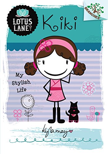 Kiki: My Stylish Life (A Branches Book: Lotus Lane #1) (1)