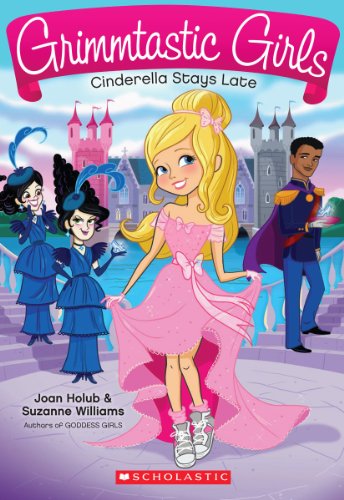 Cinderella Stays Late (Grimmtastic Girls)