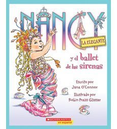 Fancy Nancy La Elegante y el ballet de las Sirenas