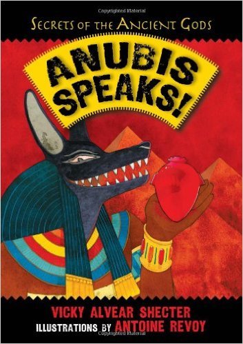 Anubis Speaks: A Guide to the Afterlife by the Egyptian God of the Dead (Secrets of the Ancient Gods)