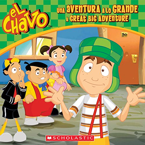 El Chavo: Una aventura a lo grande / A Great Big Adventure (Bilingual) (4) (Spanish and English Edition)