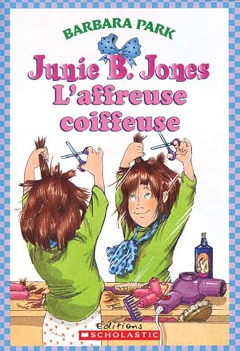 Junie B. Jones: l'Affreuse Coiffeuse (French Edition)
