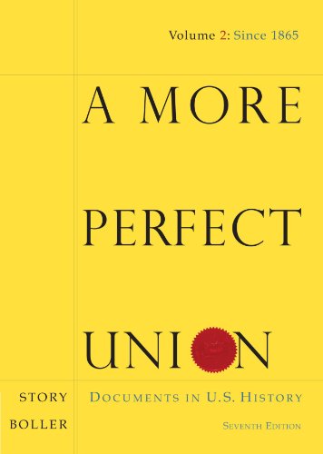 A More Perfect Union: Documents in U.S. History, Since 1865
