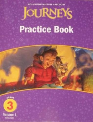Journeys, Grade 3 Practice Book, Volume 1, Consumable: Houghton Mifflin Journeys (HMR Journeys/Medallions/Portals 2010-12)