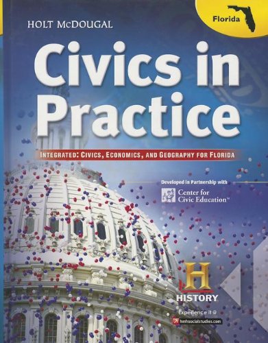 Holt McDougal Civics in Practice: Student Edition Integrated: Civics, Economics, and Geography for Florida 2013
