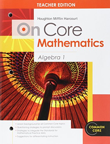 On Core Mathematics: Algebra 1: Common Core, Teacher's Edition
