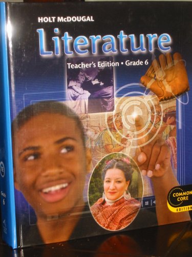 Holt McDougal Literature: Teacher's Edition Grade 6 2012