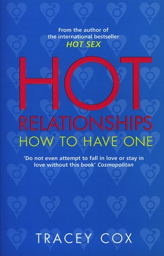 Hot Relationships : How to Have One
