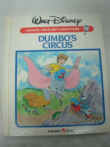 DUMBO'S CIRCUS (Walt Disney Choose Your Own Adventure, No 3)