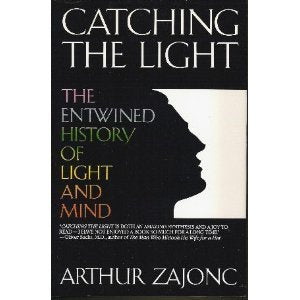 Catching the Light: The Entwined History of Light and Mind