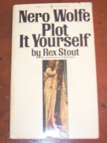 Plot It Yourself (A Nero Wolfe Novel)