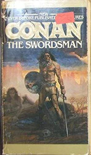 Conan the Swordsman (The Authorized New Adventures of Robert E. Howard's Conan, Book 1)