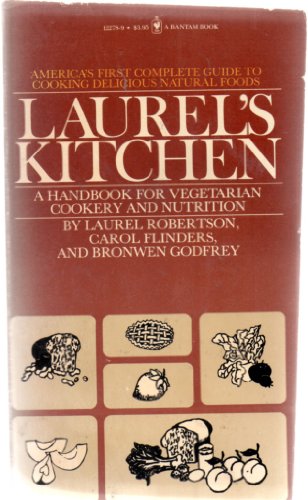 Laurel's Kitchen: A Handbook for Vegetarian Cookery and Nutrition