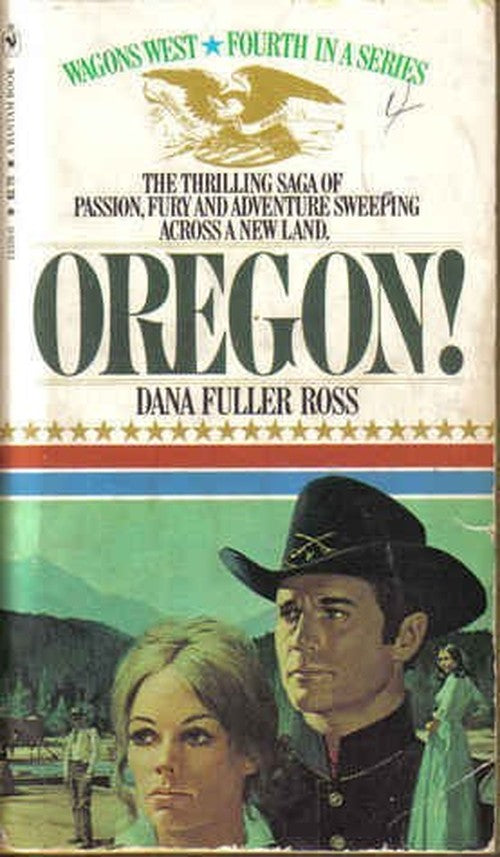 Oregon! (Wagons West, No. 4)