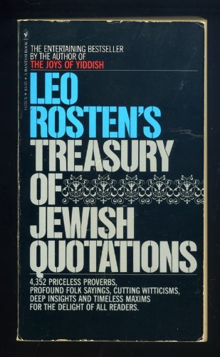 Leo Rosten's Treasury of Jewish Quotations