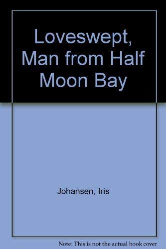 MAN FROM HALF MOON BAY (Loveswept, No 257)