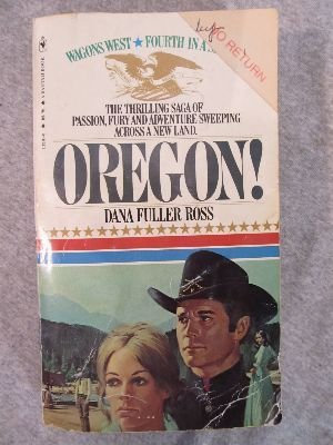 Oregon! (Wagons West, No. 4)
