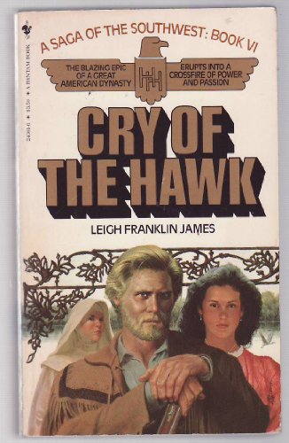 Cry of the Hawk: A Saga of the Southwest Book VI