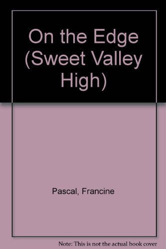 On The Edge (Sweet Valley High, No.40)