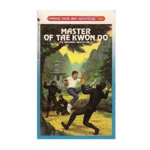 Master of Tae Kwon Do (Choose Your Adventure, No 102)