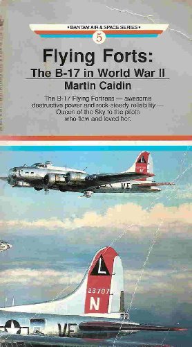 FLYING FORTS: THE B-17 IN WORLD WAR II