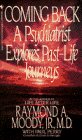Coming Back - A Psychiatrist Explores Past-Life Journeys