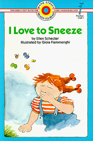 I Love to Sneeze (Bank Street Level 1*)