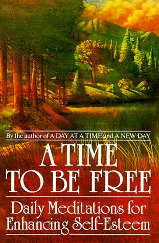 A Time to Be Free: Daily Meditations for Enhancing Self-Esteem