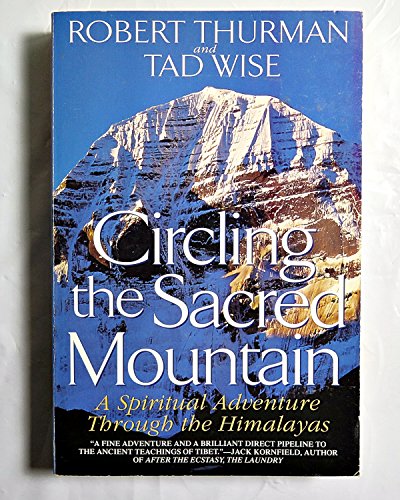 Circling the Sacred Mountain: A Spiritual Adventure Through the Himalayas