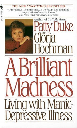 Brilliant Madness: Living with Manic Depressive Illness