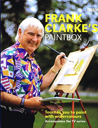 Frank Clarke's Paintbox: Teaches Anyone to Paint with Watercolours