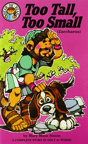 Too Tall  Too Small: Luke 19:1-10 (Zacchaeus) (Hear Me Read Level 1 Series)