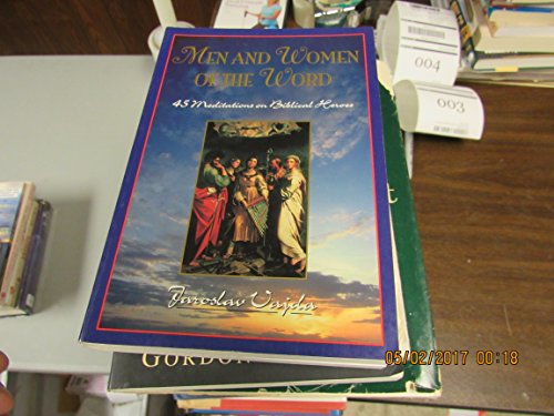 Men & Women of the Word: 45 Meditations on Biblical Heroes of the Faith