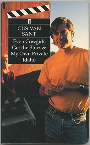 Even Cowgirls Get the Blues/My Own Private Idaho/2 Screen Plays in 1 Volume