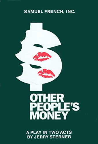 Other People's Money: A Play in Two Acts