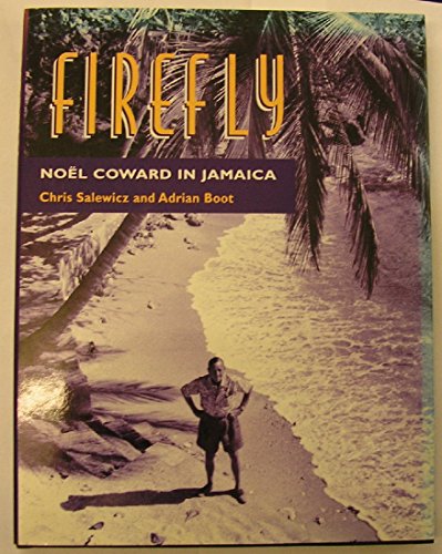 Firefly: Noel Coward in Jamaica