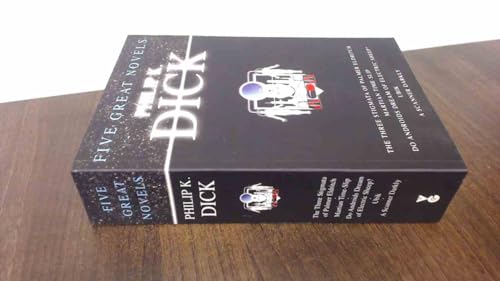 Five Great Novels : Do Androids Dream of Electric Sleep / Martian Time Slip / Ubik / the Three Stigmata of Palmer Eldritch / A Scanner Darkly