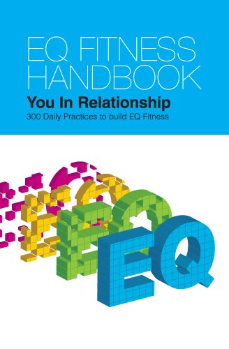 EQ Fitness Handbook - You In Relationship - 300 Daily Practices to Build EQ Fitness
