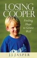 Losing Cooper : Finding Hope to Grieve Well